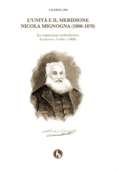 Immagine di L’Unità e il Meridione, Nicola Mignogna (1808-1870). La cospirazione antiborbonica, il processo